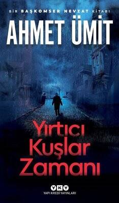 Yırtıcı Kuşlar Zamanı Yazar: Ahmet Ümit - 1