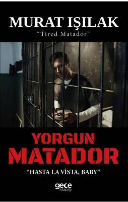 Yorgun Matador / Hasta La Vista Baby - Murat Işılak - 1