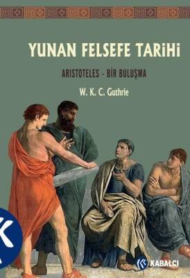 Yunan Felsefe Tarihi 6. Cilt: Aristoteles - Bir Buluşma - 1