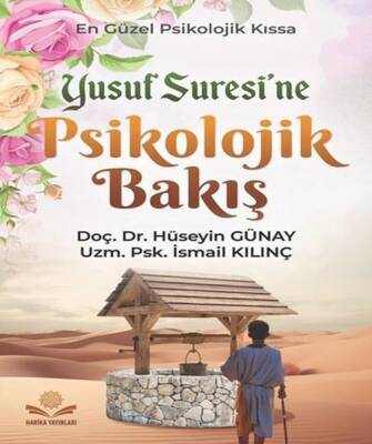 Yusuf Suresi'ne Psikolojik Bakış / En Güzel Psikolojik Kıssa - Hüseyin Günay - 1