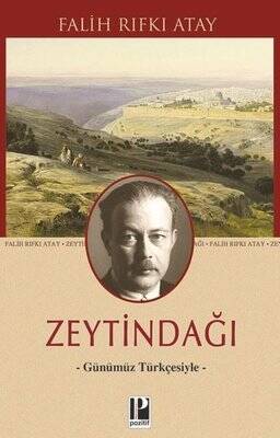 Zeytindağı - Günümüz Türkçesiyle Yazar: Falih Rıfkı Atay - 1